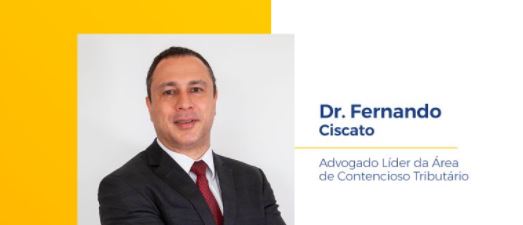 Fernando Ciscato é Advogado Líder da Área de Contencioso Tributário no RONALDO MARTINS & Advogados.